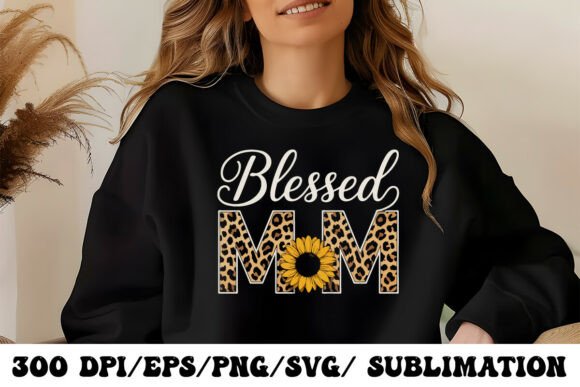 Blessed Mom Floral Sunflower Graphic for T-Shirt Designs