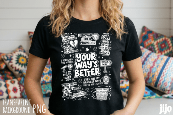 Faith Your Ways Better PNG for T-Shirt Designs