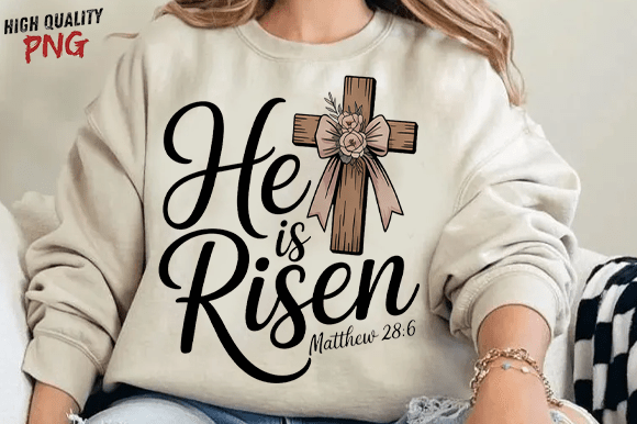 He is Risen PNG: Vintage Easter SVG PNG for T-Shirt Designs
