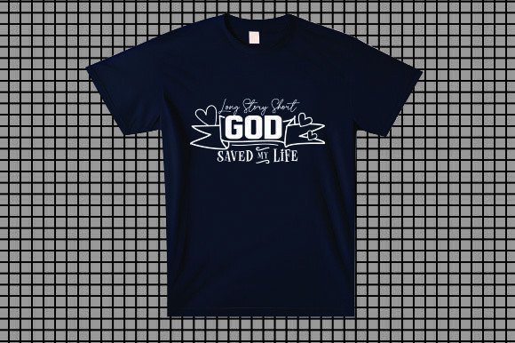 Long Story Short, God Saved My Life T-Shirt Designs