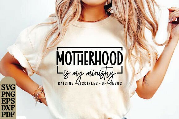 Motherhood is My Ministry T-Shirt Designs
