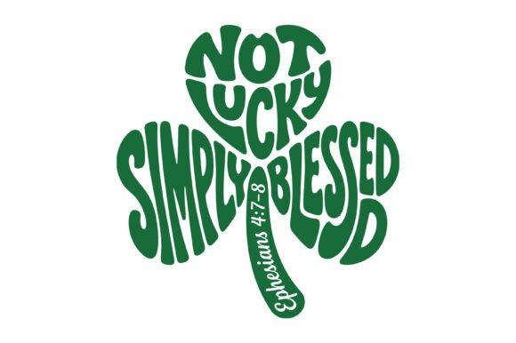 Not Lucky Simply Blessed Design