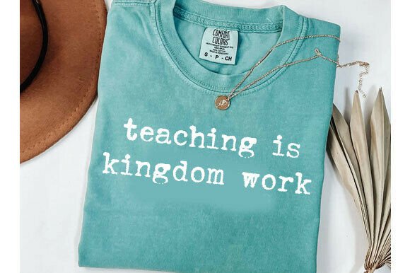 Teaching is Kingdom Work T-Shirt Design