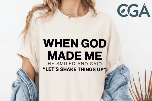 When God Made Me Let Shake Things Up PNG for T-Shirt Designs